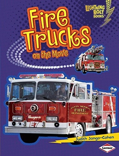 fire trucks on the move book about a fire engine