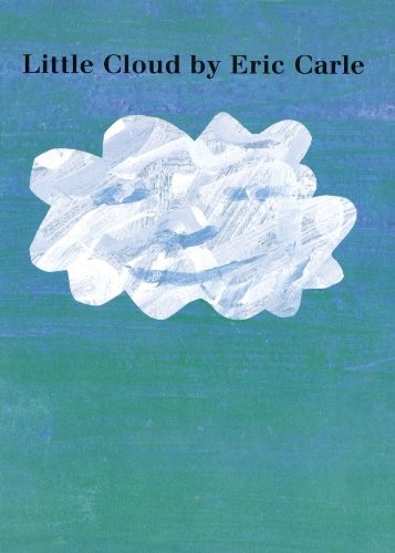 Little Cloud by Eric Carle. A fun Eric carle book for kids