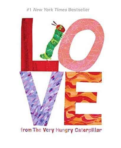 A kids book called Love From The Very Hungry Caterpillar by Eric Carle