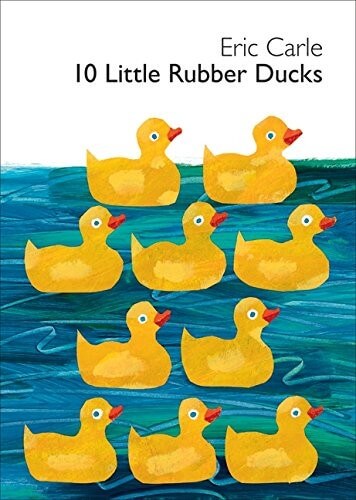 Ten Little Rubber Ducks By Eric Carle